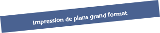 Impression de plans grand format